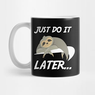 Just Do It Later Funny Sloth Mug